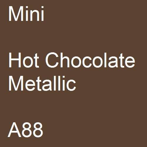 Mini, Hot Chocolate Metallic, A88.